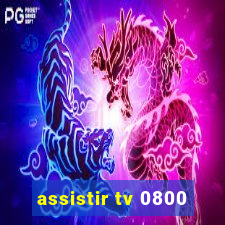 assistir tv 0800